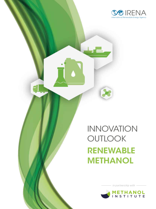 Title details for Innovation Outlook: Renewable Methanol by International Renewable Energy Agency IRENA - Available